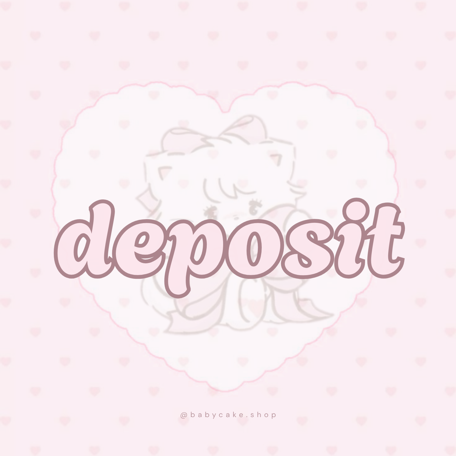 ♡ deposit ♡